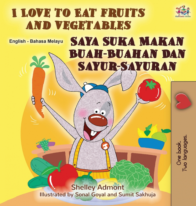 I Love to Eat Fruits and Vegetables (English Malay Bilingual Book)