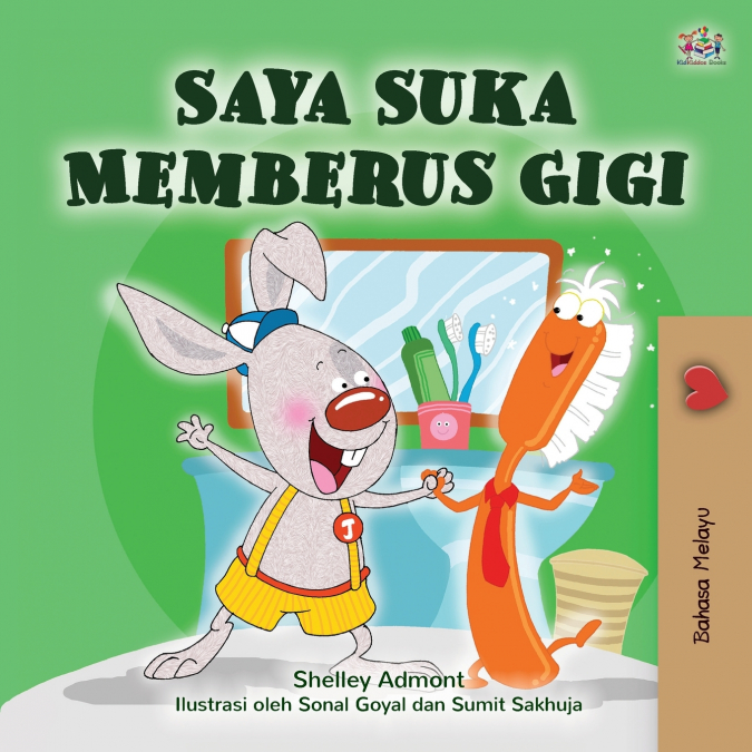 I Love to Brush My Teeth (Malay Children’s Book)