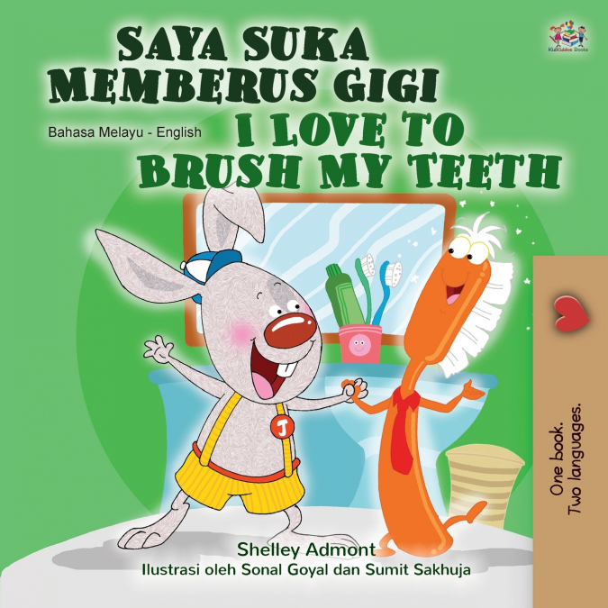 I Love to Brush My Teeth (Malay English Bilingual Children’s Book)