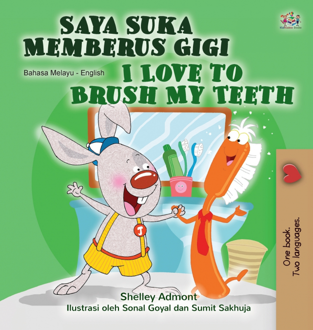 I Love to Brush My Teeth (Malay English Bilingual Children’s Book)