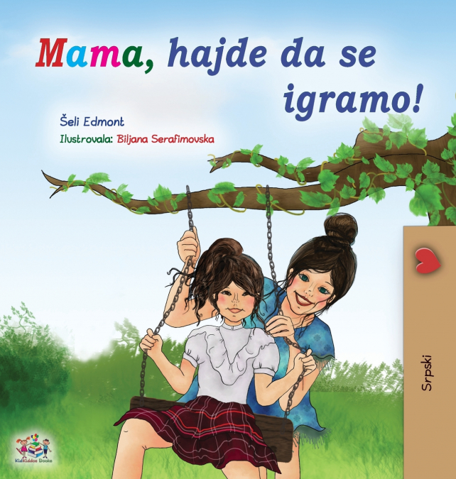 Let’s play, Mom! (Serbian Children’s Book - Latin)