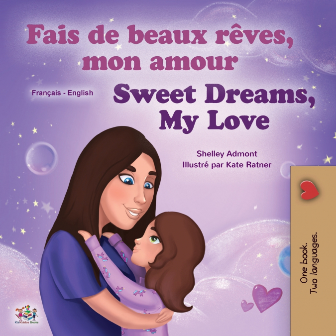 Sweet Dreams, My Love (French English Bilingual Children’s Book)