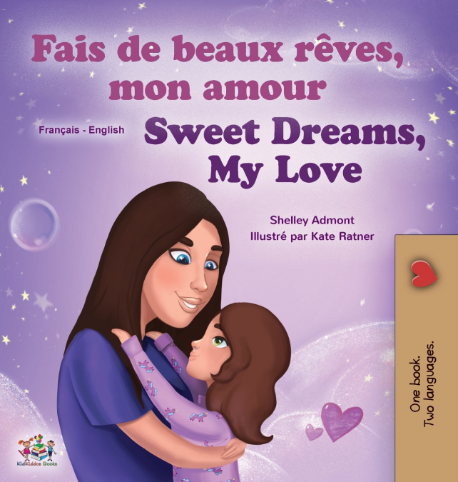 Sweet Dreams, My Love (French English Bilingual Children’s Book)