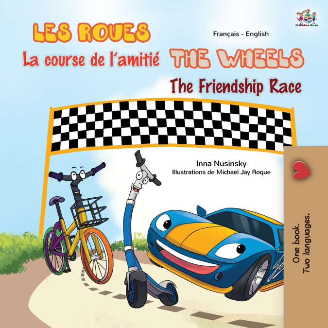 The Wheels The Friendship Race (French English Bilingual Children’s Book)