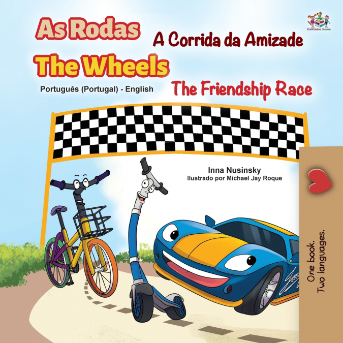 The Wheels -The Friendship Race (Portuguese English Bilingual Kids’ Book - Portugal)