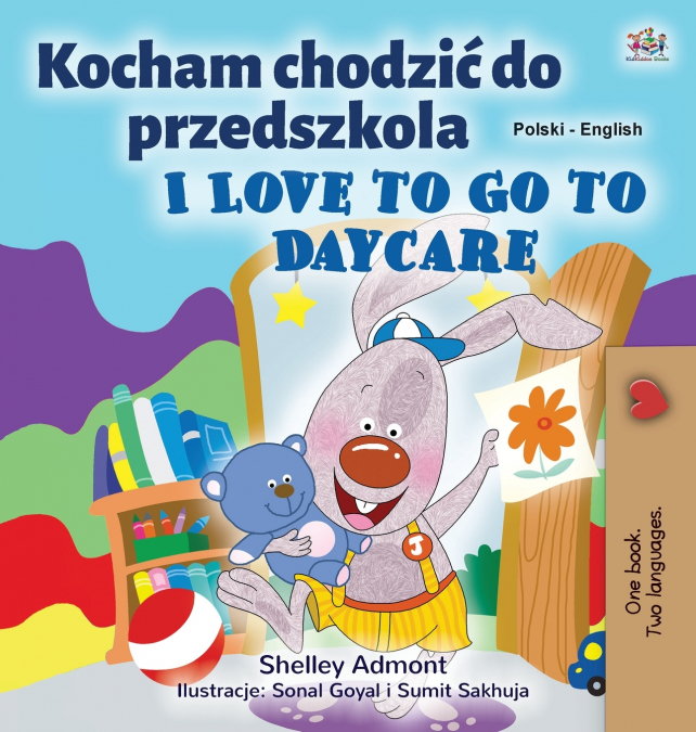 I Love to Go to Daycare (Polish English Bilingual Children’s Book)