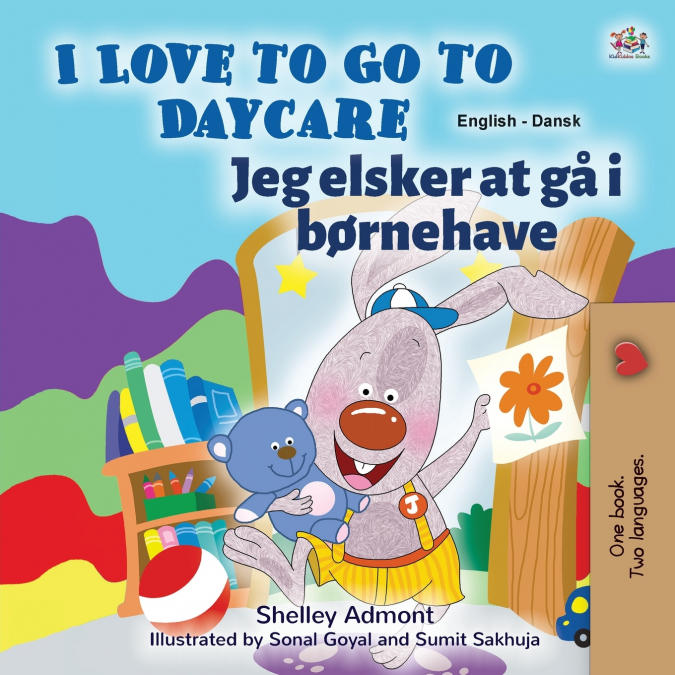 I Love to Go to Daycare (English Danish Bilingual Children’s Book)