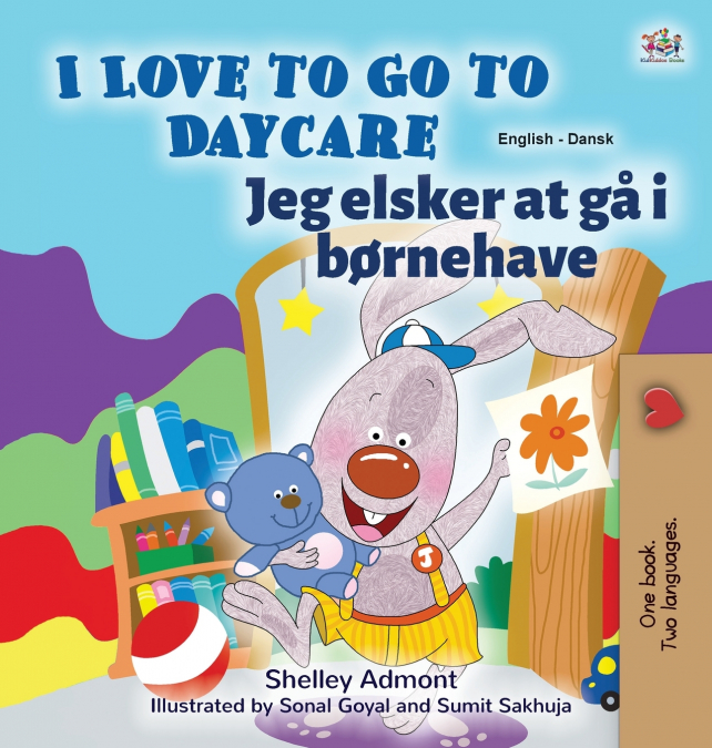 I Love to Go to Daycare (English Danish Bilingual Children’s Book)