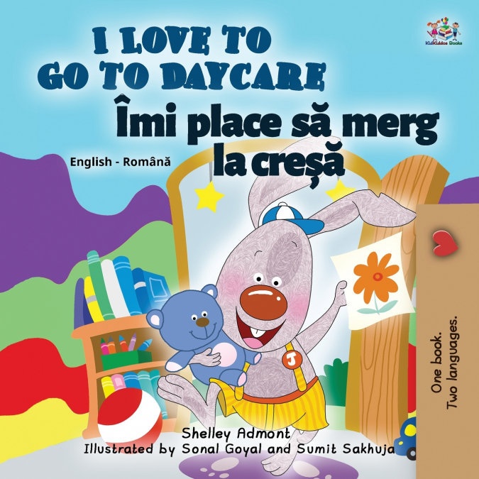 I Love to Go to Daycare (English Romanian Bilingual Children’s book)