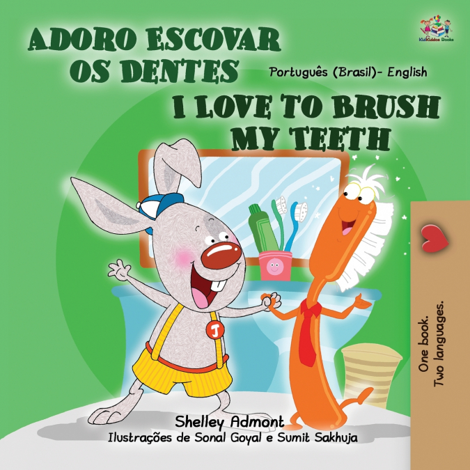 I Love to Brush My Teeth (Portuguese English Bilingual Children’s Book - Brazil)