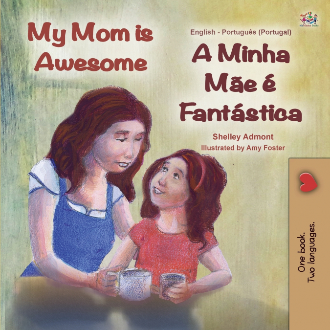 My Mom is Awesome (English Portuguese Bilingual Children’s Book - Portugal)