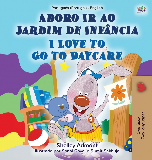 I Love to Go to Daycare (Portuguese English Bilingual Children’s Book - Portugal)