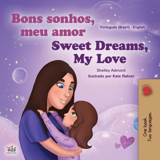 Sweet Dreams, My Love  (Portuguese English Bilingual Children’s Book -Brazil)