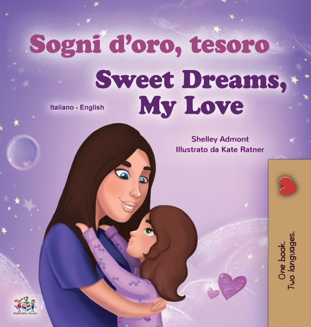 Sweet Dreams, My Love (Italian English Bilingual Children’s Book)