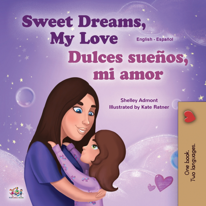 Sweet Dreams, My Love (English Spanish Bilingual Children’s Book)