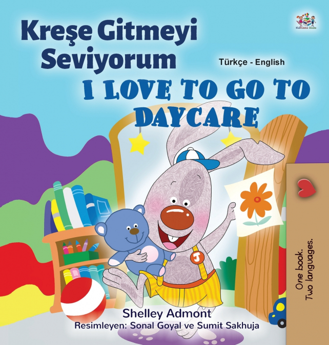 I Love to Go to Daycare (Turkish English Bilingual Children’s Book)