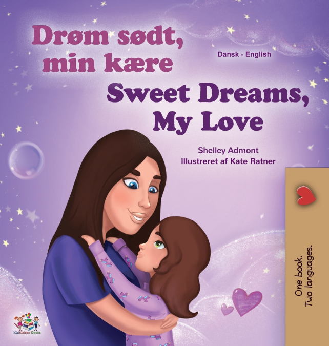 Sweet Dreams, My Love (Danish English Bilingual Children’s Book)