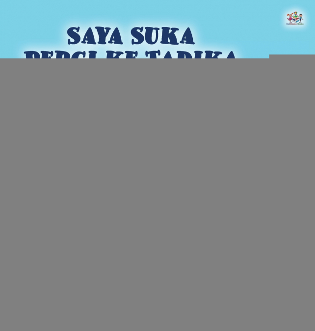 I Love to Go to Daycare (Malay English Bilingual Children’s Book)