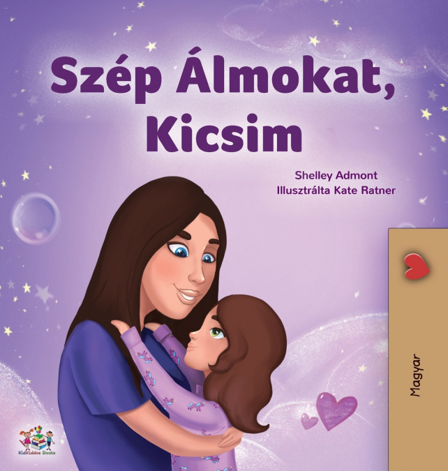 Sweet Dreams, My Love (Hungarian Children’s Book)
