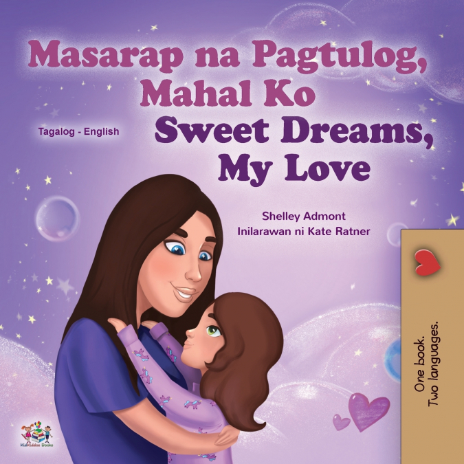 Sweet Dreams, My Love (Tagalog English Bilingual Children’s Book)