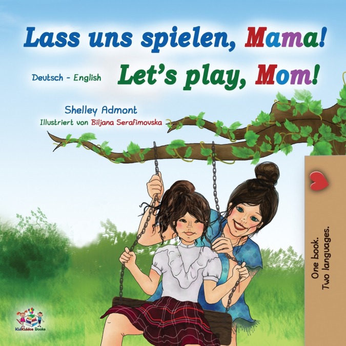 Let’s Play, Mom! (German English Bilingual Book for Kids)