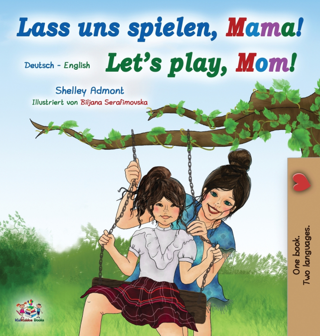 Let’s Play, Mom! (German English Bilingual Book for Kids)