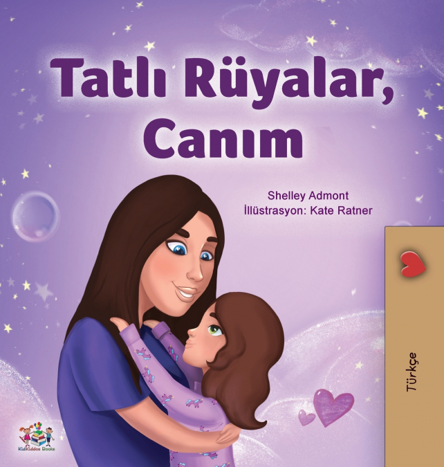 Sweet Dreams, My Love (Turkish Children’s Book)