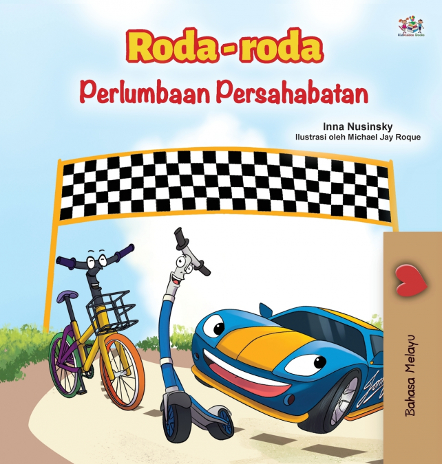 The Wheels -The Friendship Race (Malay Children’s Book)