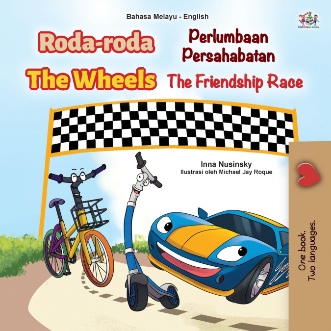 The Wheels -The Friendship Race (Malay English Bilingual Children’s Book)