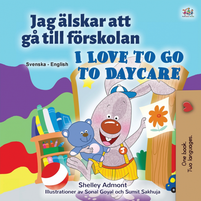 I Love to Go to Daycare (Swedish English Bilingual Children’s Book)