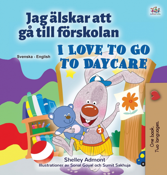 I Love to Go to Daycare (Swedish English Bilingual Children’s Book)