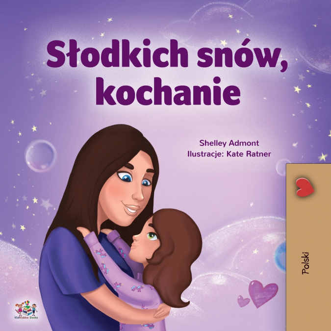Sweet Dreams, My Love (Polish Children’s Book)