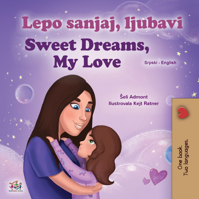Sweet Dreams, My Love (Serbian English Bilingual Children’s Book  - Latin Alphabet)