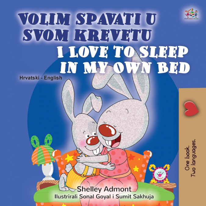 I Love to Sleep in My Own Bed (Croatian English Bilingual Children’s Book)
