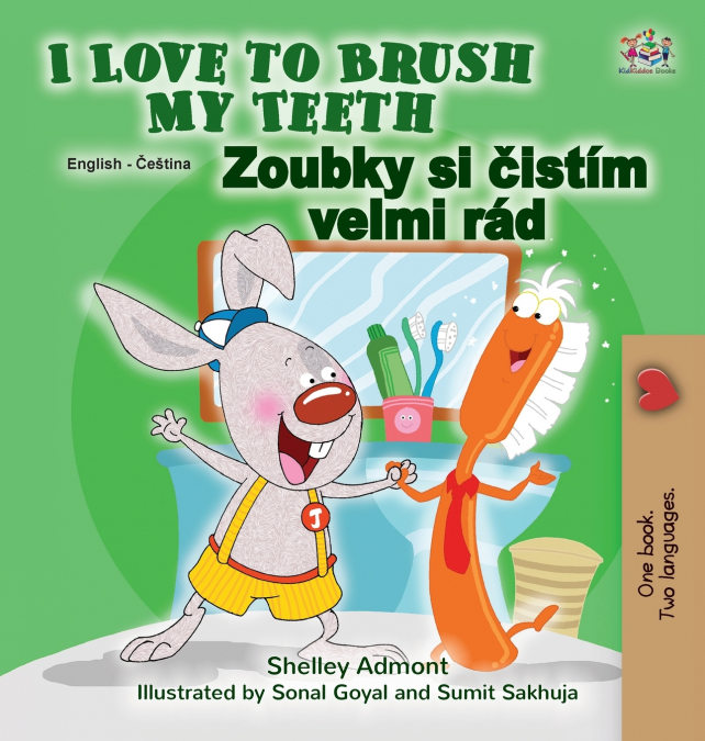 I Love to Brush My Teeth (English Czech Bilingual Children’s Book)