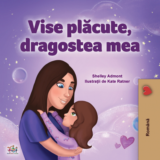 Sweet Dreams, My Love (Romanian Children’s Book)