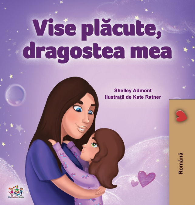 Sweet Dreams, My Love (Romanian Children’s Book)