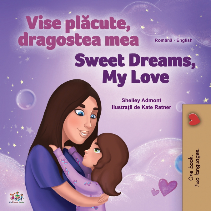 Sweet Dreams, My Love (Romanian English Bilingual Children’s Book)