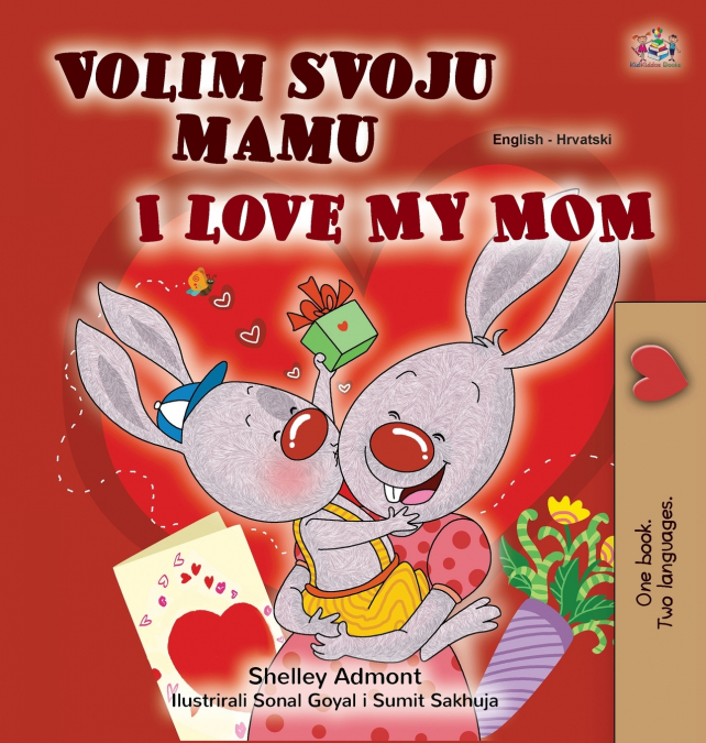I Love My Mom (Croatian English Bilingual Children’s Book)