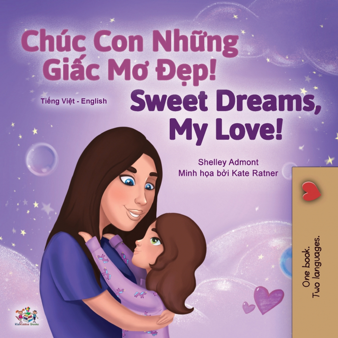Sweet Dreams, My Love (Vietnamese English Bilingual Children’s Book)