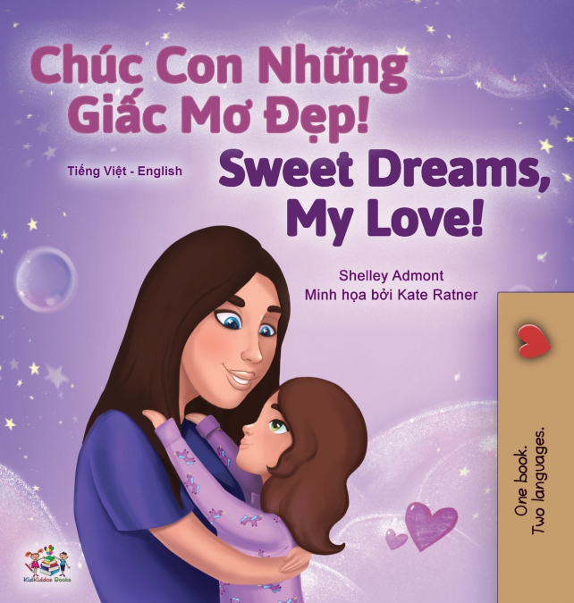 Sweet Dreams, My Love (Vietnamese English Bilingual Children’s Book)