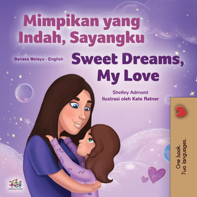 Sweet Dreams, My Love (Malay English Bilingual Children’s Book)