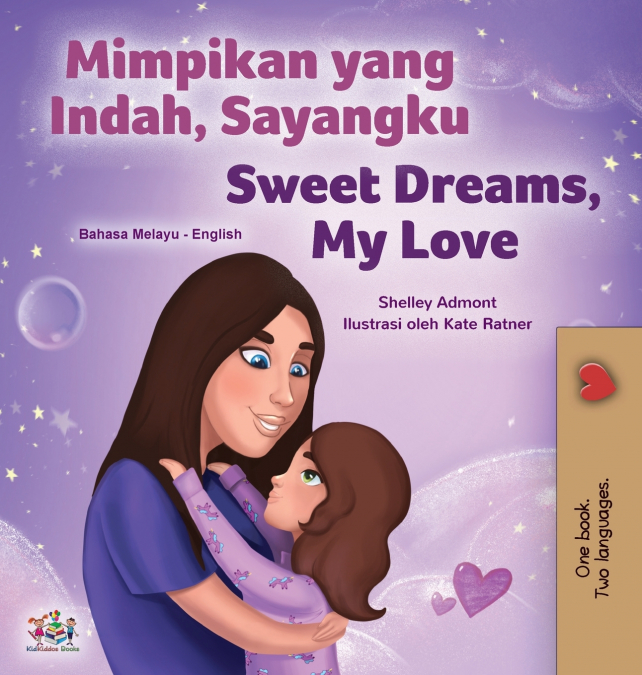 Sweet Dreams, My Love (Malay English Bilingual Children’s Book)