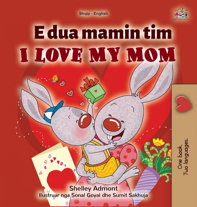 I Love My Mom (Albanian English Bilingual Children’s Book)