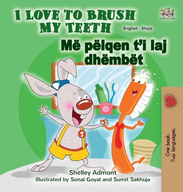 I Love to Brush My Teeth (English Albanian Bilingual Children’s Book)
