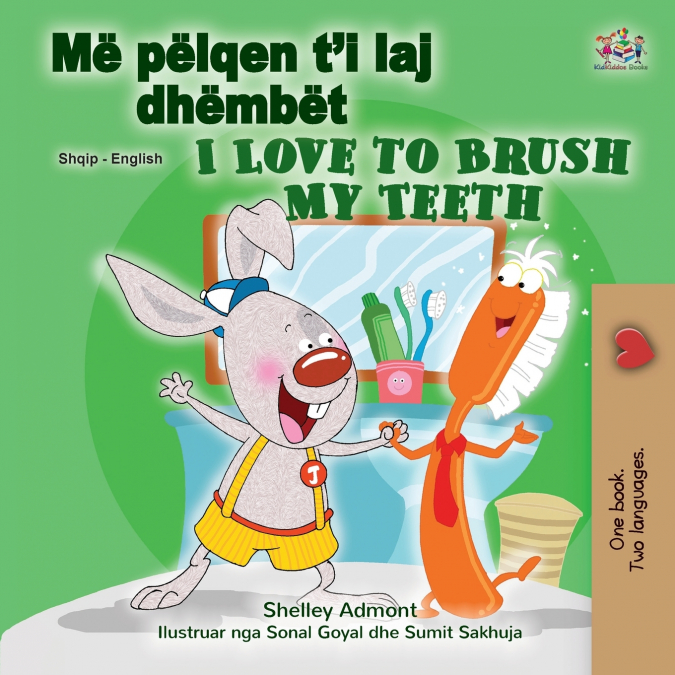 I Love to Brush My Teeth (Albanian English Bilingual Children’s Book)