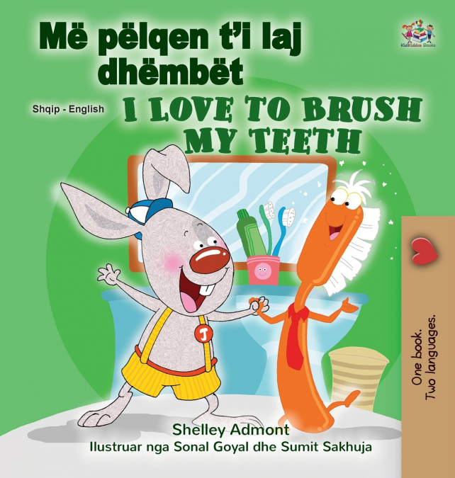 I Love to Brush My Teeth (Albanian English Bilingual Children’s Book)