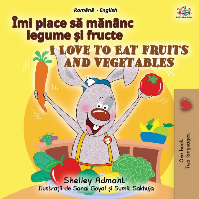 I Love to Eat Fruits and Vegetables (Romanian English Bilingual Children’s Book)