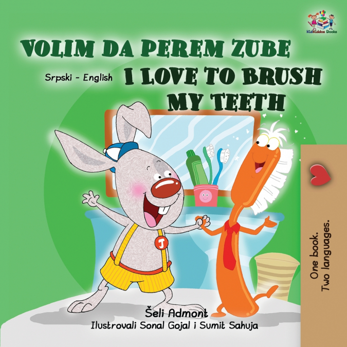 I Love to Brush My Teeth (Serbian English Bilingual Children’s Book -Latin Alphabet)