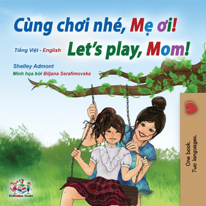 Let’s play, Mom! (Vietnamese English Bilingual Children’s Book)